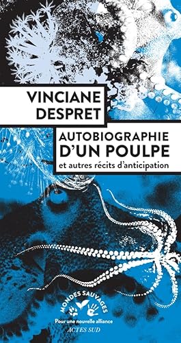 Autobiographie d'un poulpe: et autres récits d'anticipation Autobiographie d'un poulpe: et autres récits d'anticipation von ACTES SUD