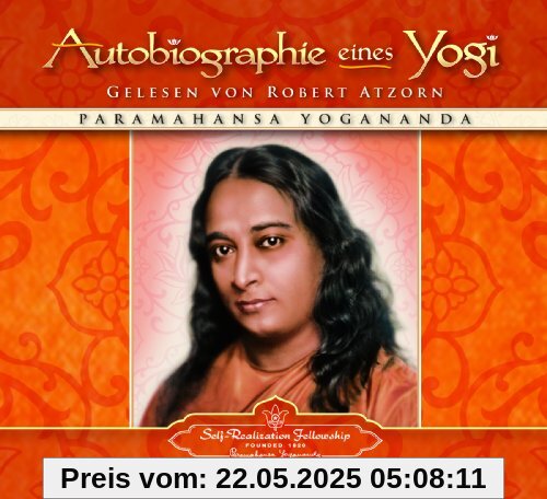 Autobiographie eines Yogi: Das Lebenszeugnis des großen indischen Meisters, der zum Mittler zwischen westlicher und östlicher Religiosität wurde