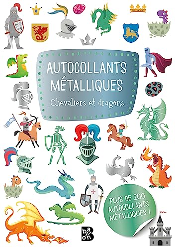 Autocollants métalliques: Chevaliers et dragons: Plus de 200 autocollants métalliques ! (Autocollants brillants, 1)