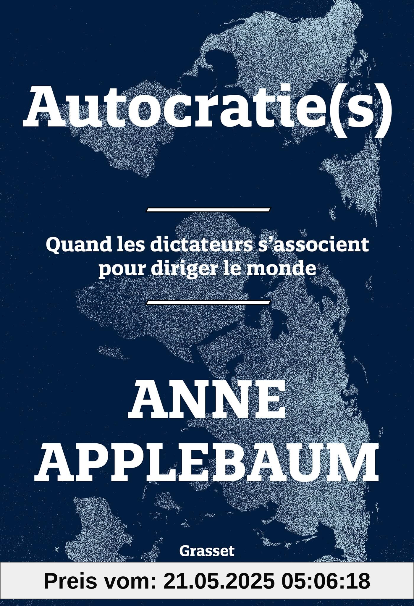 Autocratie(s): Quand les dictateurs s'associent pour diriger le monde