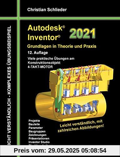 Autodesk Inventor 2021 - Grundlagen in Theorie und Praxis: Viele praktische Übungen am Konstruktionsobjekt 4-Takt-Motor Autodesk Inventor 2021 - Grundlagen in Theorie und Praxis: Viele praktische Übungen am Konstruktionsobjekt 4-Takt-Motor