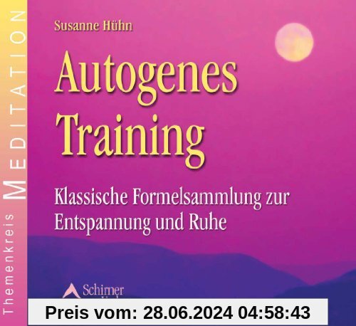 Autogenes Training - Klassische Formelsammlung zur Entspannung und Ruhe