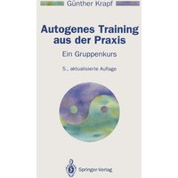 Autogenes Training aus der Praxis