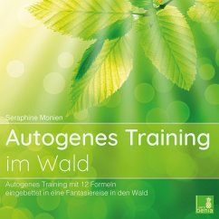 Autogenes Training im Wald {Autogenes Training mit 12 Formeln, eingebettet in eine Fantasiereise} Autogenes Training CD von Sera Benia Verlag GmbH