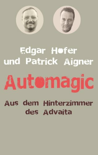 Automagic: Aus dem Hinterzimmer des Advaita