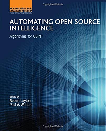 Automating Open Source Intelligence: Algorithms for OSINT von Syngress Publishing