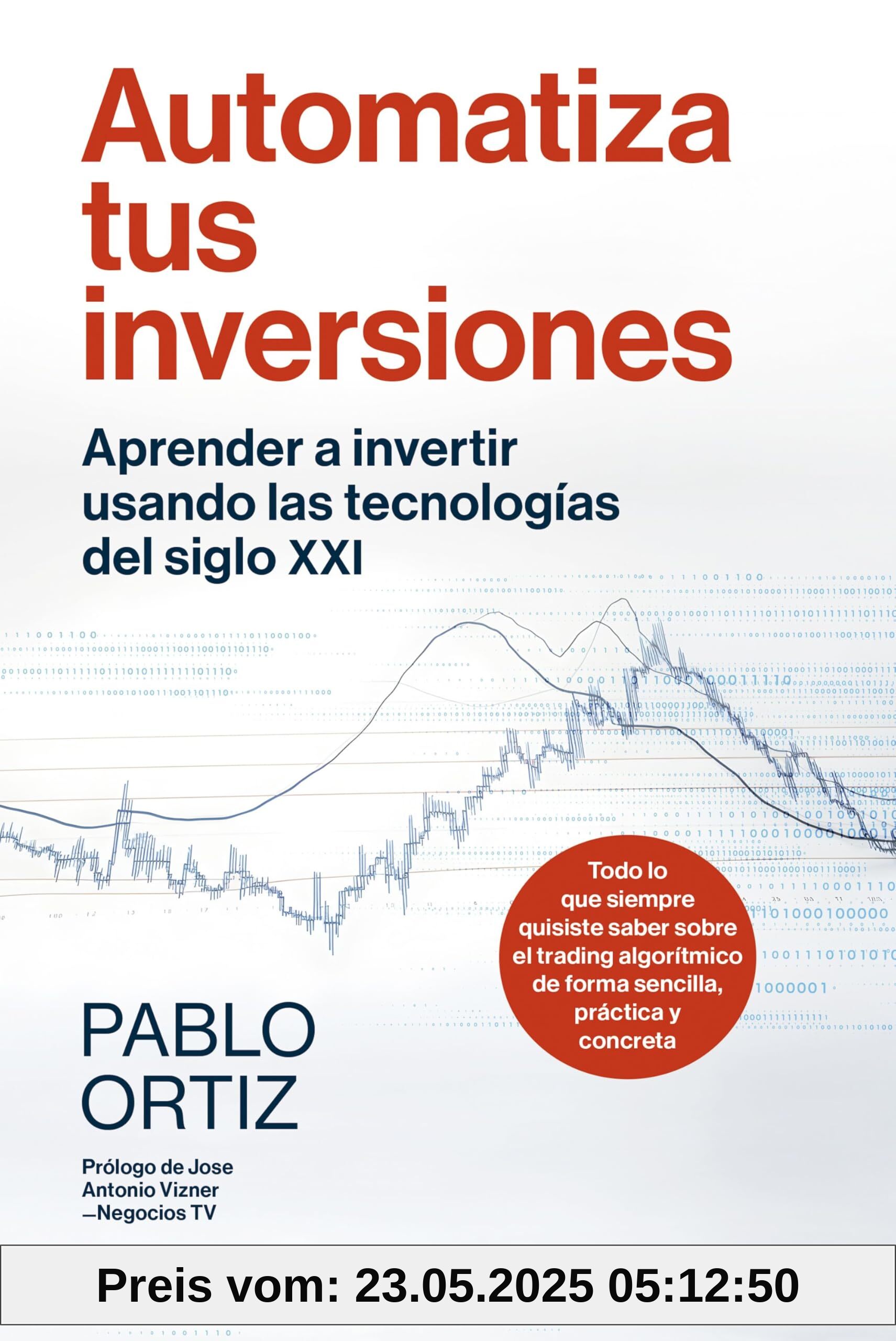 Automatiza tus inversiones: Aprender a invertir usando las tecnologías del siglo XXI (Deusto)