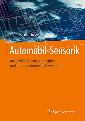 Automobil-Sensorik: Ausgewählte Sensorprinzipien und deren automobile Anwendung von Springer Vieweg