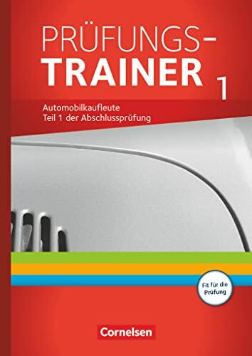 Automobilkaufleute - Ausgabe 2017 - Zu allen B�nden: Pr�fungstrainer 1 - Arbeitsbuch mit L�sungen Automobilkaufleute - Ausgabe 2017 - Zu allen B�nden: Pr�fungstrainer 1 - Arbeitsbuch mit L�sungen