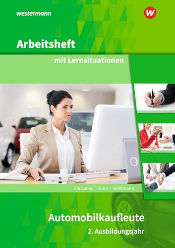 Automobilkaufleute: 2. Ausbildungsjahr Arbeitsheft mit Lernsituationen