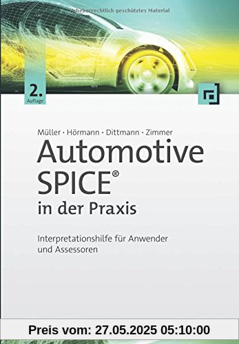 Automotive SPICE® in der Praxis: Interpretationshilfe für Anwender und Assessoren