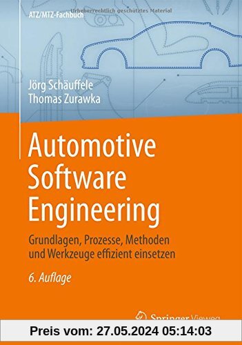 Automotive Software Engineering: Grundlagen, Prozesse, Methoden und Werkzeuge effizient einsetzen (ATZ/MTZ-Fachbuch)