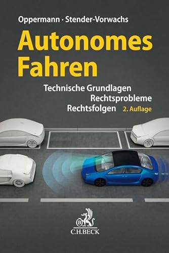 Autonomes Fahren: Rechtsprobleme, Rechtsfolgen, technische Grundlagen