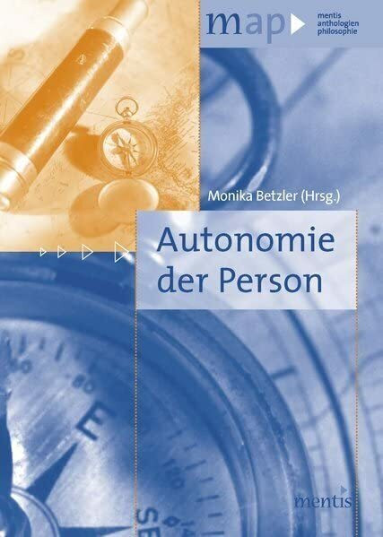 Autonomie der Person (map – mentis anthologien philosophie)