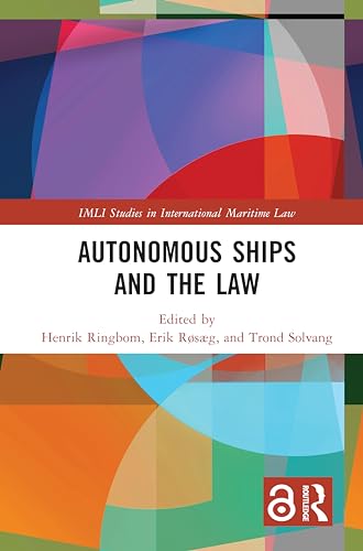 Autonomous Ships and the Law (Imli Studies in International Maritime Law) von Routledge