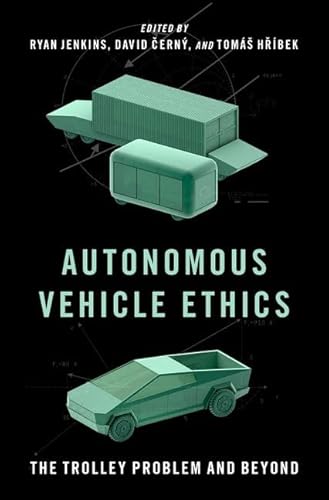 Autonomous Vehicle Ethics: The Trolley Problem and Beyond von Oxford University Press Inc