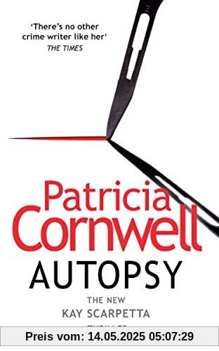 Autopsy: The new Kay Scarpetta thriller from the No. 1 bestselling author (The Scarpetta Series Book 25)