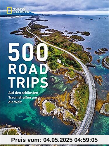 Autoreisen: 500 Roadtrips. Auf den schönsten Traumstraßen um die Welt. Reiseführer mit übersichtlichen Karten, Insidertipps und Reisezeitempfehlungen für garanierten Fahrspaß.