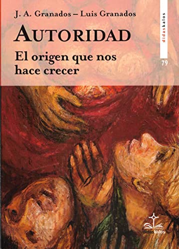 Autoridad: el origen que nos hace crecer (Didaskalos, Band 79) von DIDASKALOS