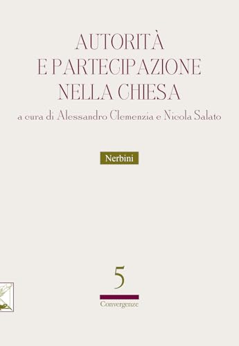 Autorità e partecipazione nella Chiesa Autorità e partecipazione nella Chiesa von Nerbini