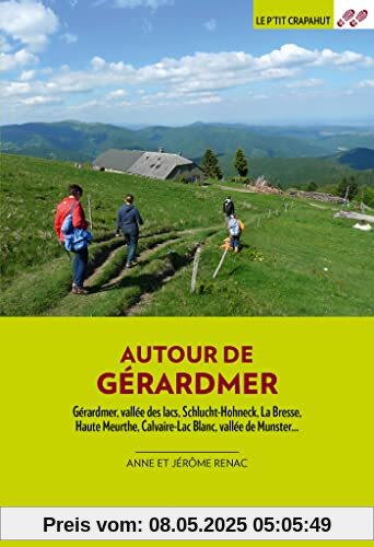 Autour de Gérardmer (3e ed): Gérardmer, vallée des lacs, Schlucht-Hohneck, La Bresse, Haute Meurthe, Meurthe et bassin de Saint-Dié-des-Vosges, Calvaire-Lac Blanc, vallée de Munster...