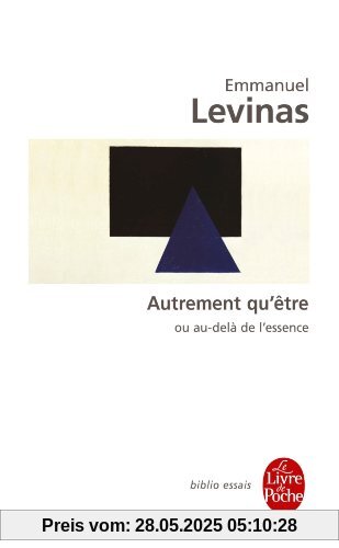 Autrement qu'être ou Au-delà de l'essence (Ldp Bib.Essais)