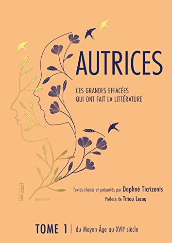 Autrices - Ces grandes effacées qui ont fait la littérature: Tome 1, du Moyen Age au XVIIe siècle von HORS D ATTEINTE