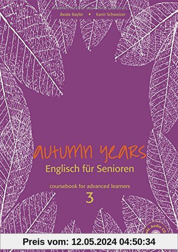 Autumn Years for Advanced Learners: Coursebook for Advanced Learners -  Buch mit Audio CD - Englisch für Senioren