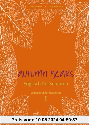 Autumn Years for Beginners: Coursebook for Beginners - Buch mit Audio CD - Englisch für Senioren