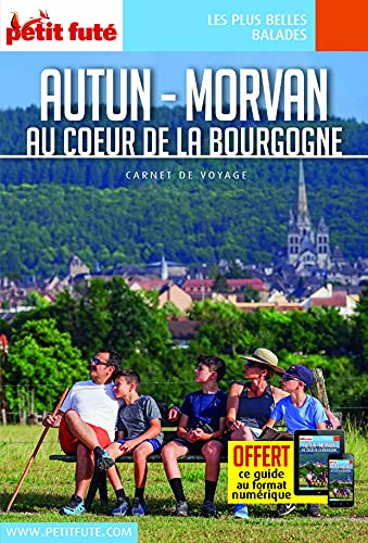 Guide Autun - Morvan 2021 Carnet Petit Futé: Au coeur de la Bourgogne