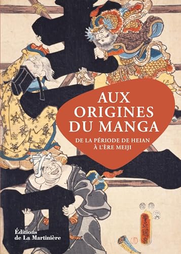 Aux origines du manga: De la période de Heian à l'ère Meiji von MARTINIERE BL