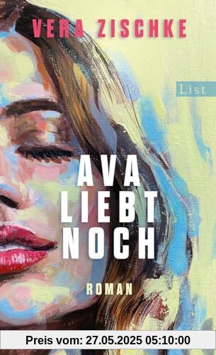 Ava liebt noch: Roman | Der ungewöhnlichste und schönste Liebesroman des Jahres
