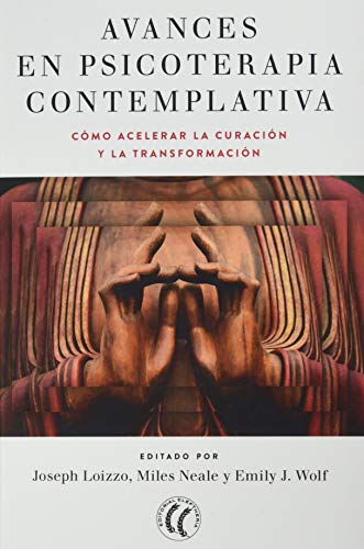 Avances en psicoterapia contemplativa: Aceleración de la curación y la transformación
