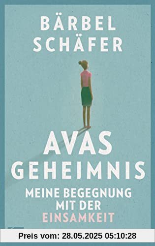 Avas Geheimnis: Meine Begegnung mit der Einsamkeit