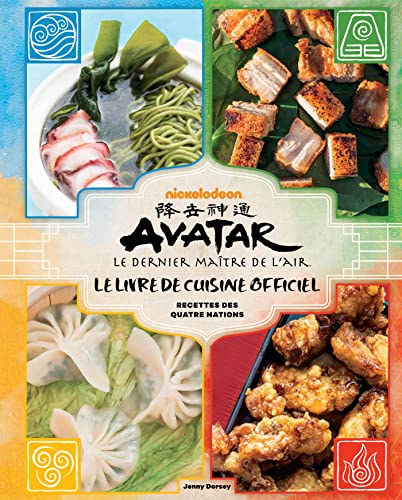Avatar, le Dernier Maître de l'air - Le livre de cuisine officiel: Recettes des Quatre Nations von HACHETTE HEROES