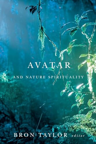Avatar and Nature Spirituality (Environmental Humanities, Band 8)