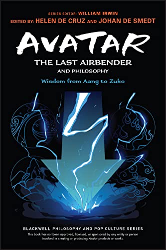 Avatar: The Last Airbender and Philosophy: Wisdom from Aang to Zuko (The Blackwell Philosophy and Pop Culture Series) von Wiley-Blackwell