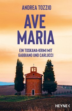 Ave Maria / Ein Toskana-Krimi mit Gabbiano und Carlucci Bd.2 von Heyne
