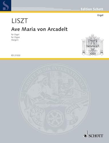 Ave Maria von Arcadelt: Orgel. (Edition Schott)