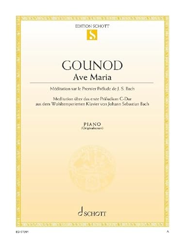 Ave Maria: Meditation über das erste Präludium C-Dur aus dem "Wohltemperierten Klavier". Klavier.: Méditation sur le Premier Prélude de J.S. Bach. piano. (Edition Schott Einzelausgabe)