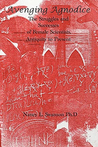Avenging Agnodice: The Struggles and Successes of Female Scientists, Antiquity to Present von Booksurge Publishing