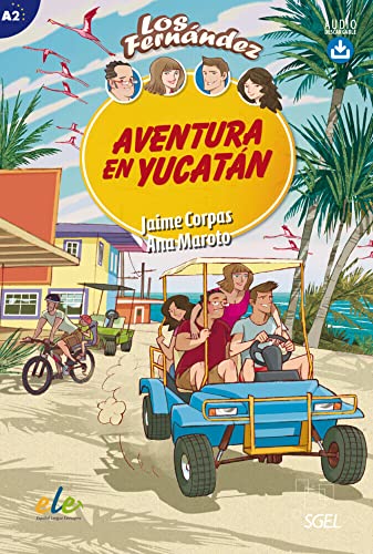 Aventura en Yucatán: Lektüre mit Hördateien als Download (Colección Los Fernández)