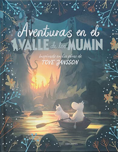 Aventuras en el Valle de los Mumin: Inspirado en las obras de Tove Jansson (Álbumes ilustrados)