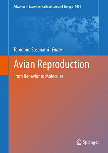 Avian Reproduction: From Behavior to Molecules (Advances in Experimental Medicine and Biology, 1001, Band 1001) von Springer