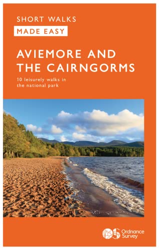 Aviemore and the Cairngorms: 10 Leisurely Walks (OS Short Walks Made Easy) von Ordnance Survey