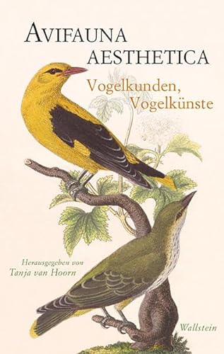 Avifauna aesthetica: Vogelkunden, Vogelkünste von Wallstein Verlag GmbH