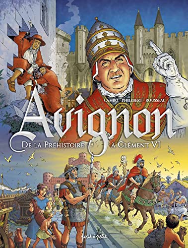 Avignon T1, De la préhistoire à Clément VI: De 2100 av. J.-C. à 1353 ap. J.-C.