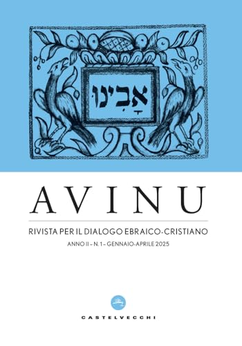 Avinu. Rivista per il dialogo ebraico-cristiano. Quadrimestrale (2025) (Vol. 1) von Castelvecchi