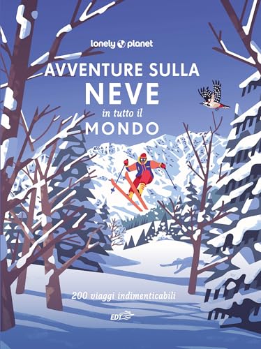 Avventure sulla neve in tutto il mondo. 200 viaggi indimenticabili (Fotografici/Lonely Planet) von Lonely Planet Italia