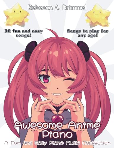 Awesome Anime Piano: A Fun and Easy Piano Music Collection von Independent Publisher